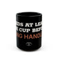 Needs at Least One Cup Before Being Handled — Black Ceramic Mug (11oz & 15oz)